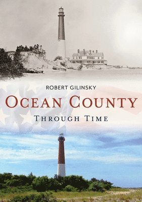Robert Gilinsky - Ocean County Through Time, Häftad