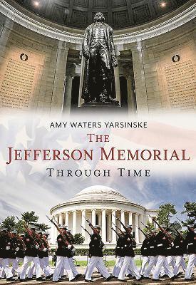 bokomslag The Jefferson Memorial Through Time