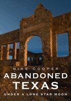 Michael Cooper - Abandoned Texas: Under a Lone Star Moon, Häftad