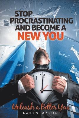 Stop Procrastinating and Become a New You 1