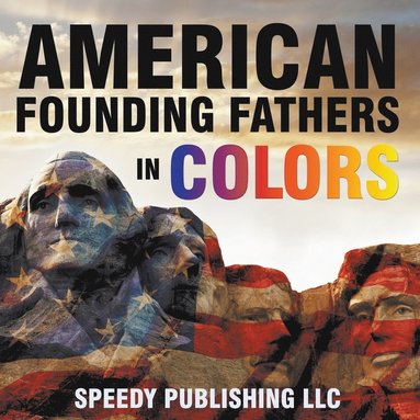 bokomslag American Founding Fathers In Color