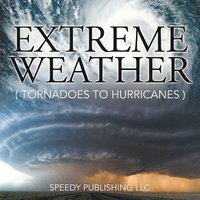 bokomslag Extreme Weather (Tornadoes To Hurricanes)