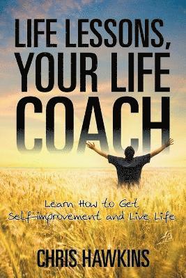 Chris Hawkins - Life Lessons, Your Life Coach, Häftad