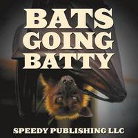 bokomslag Bats Going Batty