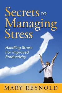 bokomslag Secrets To Managing Stress