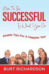bokomslag How To Be Successful In What You Do