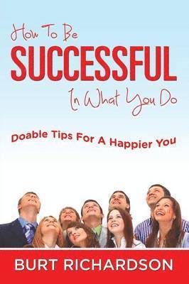 bokomslag How To Be Successful In What You Do