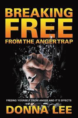 Donna Lee - Breaking Free From The Anger Trap, Häftad