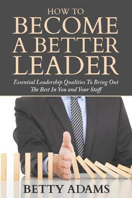 How To Become A Better Leader 1