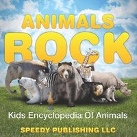 bokomslag Animals Rock - Kids Encyclopedia Of Animals
