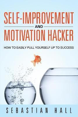 bokomslag Self-Improvement and Motivation Hacker