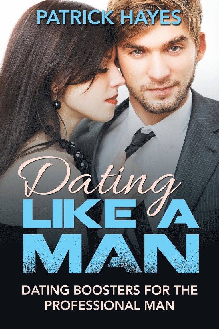 Patrick Hayes - Dating Like a Man, Häftad