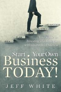 bokomslag Start Your Own Business Today!