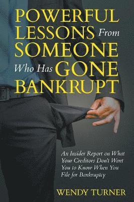 Wendy Turner - Powerful Lessons Someone Who Has Gone Bankrupt, Häftad