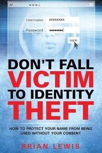 bokomslag Don't Fall Victim to Identity Theft