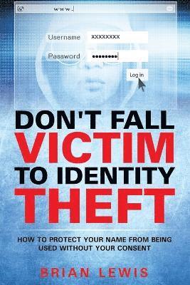 Brian Lewis - Don't Fall Victim to Identity Theft, Häftad