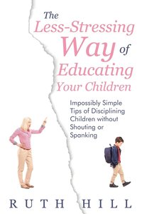 bokomslag The Less-Stressing Way of Educating Your Children