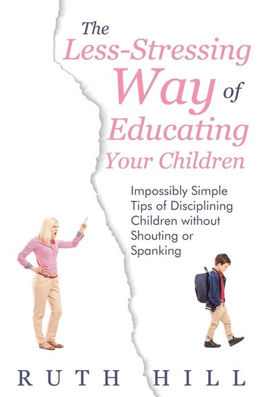 bokomslag The Less-Stressing Way of Educating Your Children