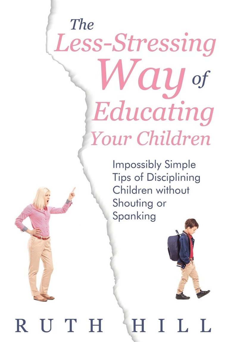 Ruth Hill - Less-Stressing Way of Educating Your Children, Häftad