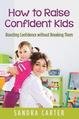 bokomslag How to Raise Confident Kids