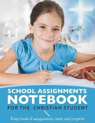 bokomslag School Assignments Notebook for the Christian Student