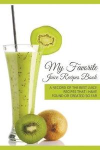 bokomslag My Favorite Juice Recipes Book