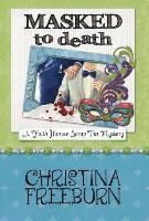 Christina Freeburn - Masked to Death, Inbunden. Tillgänglighet: Lägg i varukorg