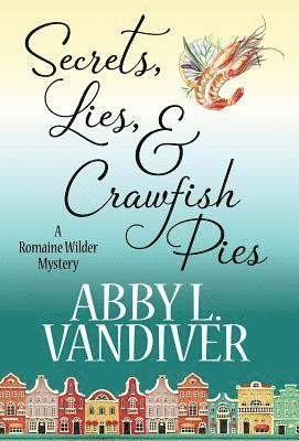 bokomslag Secrets, Lies, & Crawfish Pies