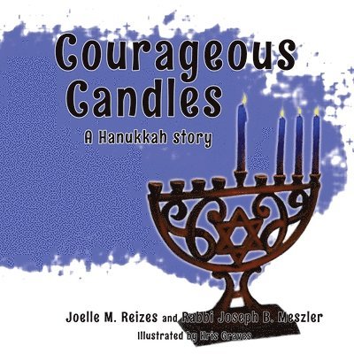 Joelle M Reizes, Joseph B Meszler, Joelle M. Reizes, Joseph B. Meszler, M. Reizes, Joelle, B. Meszler, Joseph - Courageous Candles, Häftad