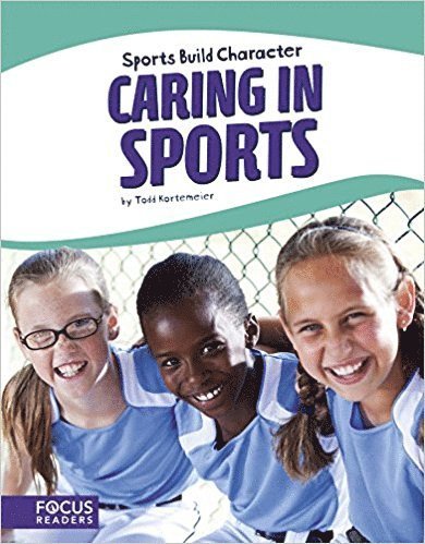 Todd Kortemeier - Caring in Sports, Inbunden