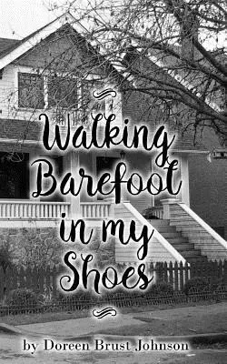 Doreen Brust Johnson - Walking Barefoot in my Shoes, Häftad. Tillgänglighet: Lägg i varukorg