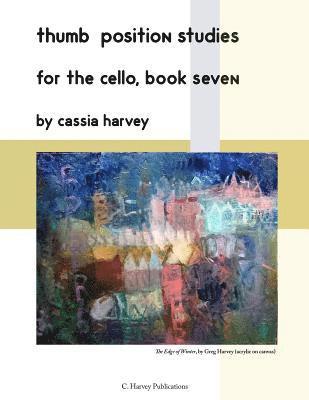 Cassia Harvey, Cassia, Harvey - Thumb Position Studies for the Cello, Book Seven, Häftad