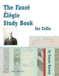 bokomslag The Faure Elegie Study Book for Cello