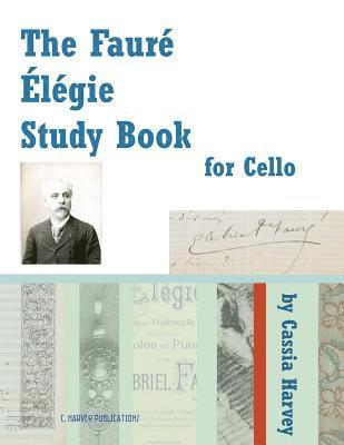 The Faure Elegie Study Book for Cello 1