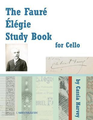 Cassia Harvey - Faure Elegie Study Book for Cello, Häftad