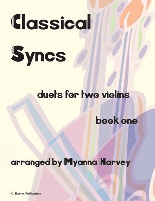 Classical Syncs; Duets for Two Violins, Book One 1