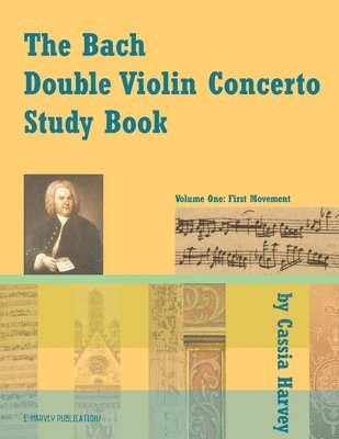 Cassia Harvey - Bach Double Violin Concerto Study Book, Häftad