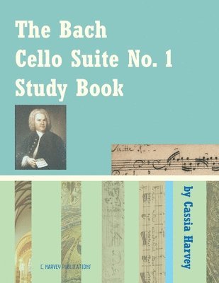Cassia Harvey, Cassia, Harvey - Bach Cello Suite No. 1 Study Book for Cello, Häftad