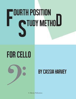Cassia Harvey - Fourth Position Study Method for the Cello, Häftad