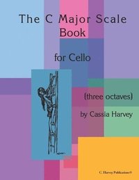 bokomslag C Major Scale Book for Cello (Three Octaves)