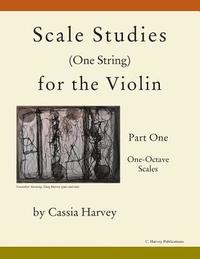 bokomslag Scale Studies (One String) for the Violin, Part One, One-Octave Scales