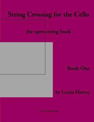 bokomslag String Crossing for the Cello, Book One