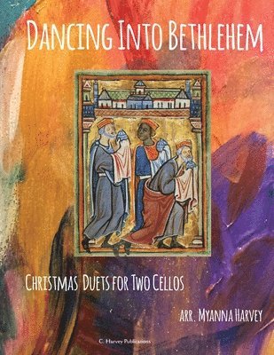 Dancing Into Bethlehem, Christmas Duets for Two Cellos 1