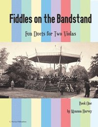 bokomslag Fiddles on the Bandstand, Fun Duets for Two Violas, Book One