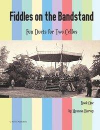 bokomslag Fiddles on the Bandstand, Fun Duets for Two Cellos, Book One