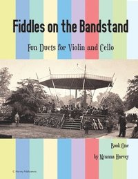 bokomslag Fiddles on the Bandstand, Fun Duets for Violin and Cello, Book One