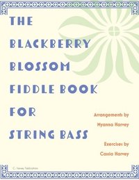bokomslag The Blackberry Blossom Fiddle Book for String Bass