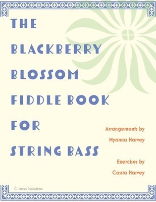 The Blackberry Blossom Fiddle Book for String Bass 1