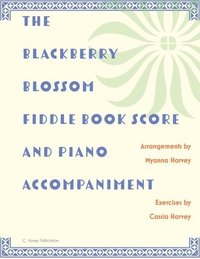 bokomslag The Blackberry Blossom Fiddle Book Score and Piano Accompaniment