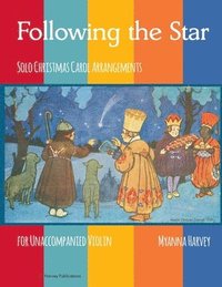 bokomslag Following the Star, Solo Christmas Carol Arrangements for Unaccompanied Violin